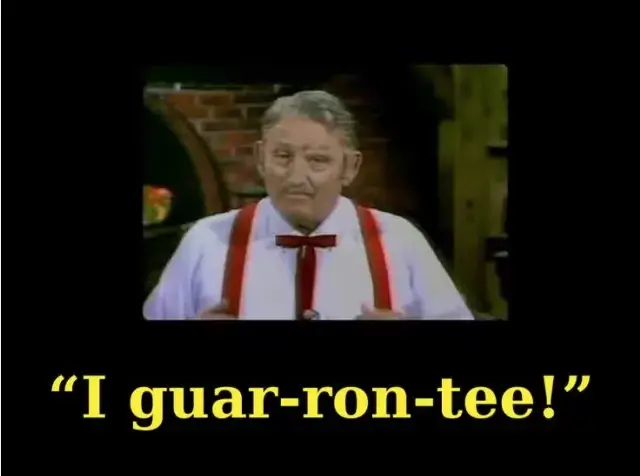 I Guar-ron-tee!